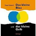 Leo Lionni: Das kleine Blau und das Gelb
