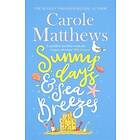 Carole Matthews: Sunny Days and Sea Breezes