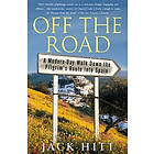 Jack Hitt: Off the Road: A Modern-Day Walk Down Pilgrim's Route into Spain