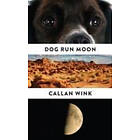 Callan Wink: Dog Run Moon