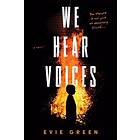 Evie Green: We Hear Voices