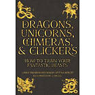 Laura Vanarendonk Baugh: Dragons, Unicorns, Chimeras, and Clickers