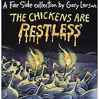 Gary Larson: The Chickens Are Restless