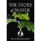 Alick Bartholomew: The Story of Water