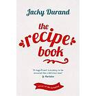 Jacky Durand: The Recipe Book