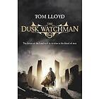 Tom Lloyd: The Dusk Watchman