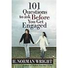 H Norman Wright: 101 Questions to Ask Before You Get Engaged