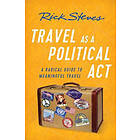 Rick Steves: Travel as a Political Act (Third Edition)