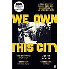 Justin Fenton: We Own This City