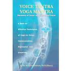 Manjiree Vikas Gokhale Ph D: Voice Tantra Yoga Mantra: Harmony of Inner and Expressed