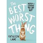 Kathleen Lane: The Best Worst Thing