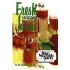 Norman W Walker: Fresh Vegetable and Fruit Juices