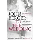 John Berger: To the Wedding