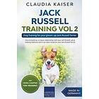 Claudia Kaiser: Jack Russell Training Vol 2 Dog for Your Grown-up Terrier