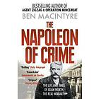 Ben Macintyre: The Napoleon of Crime