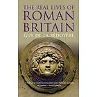 Guy de la Bedoyere: The Real Lives of Roman Britain