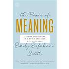 Emily Esfahani Smith: Power Of Meaning