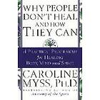 Caroline Myss: Why People Don't Heal And How They Can