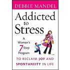 Debbie Mandel: Addicted to Stress