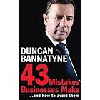 Duncan Bannatyne: 43 Mistakes Businesses Make...and How to Avoid Them