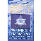 White Eagle: White Eagle on Living in Harmony with the Spirit