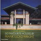 Diane Maddex: 50 Favourite Houses by Frank Lloyd Wright