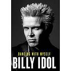 Billy Idol: Dancing with Myself