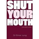 Elmar Jung: Shut Your Mouth and Open Wide
