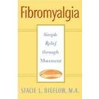 SL Bigelow: Fibromyalgia Simple Relief through Movement