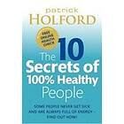 Patrick Holford: The 10 Secrets Of 100% Healthy People