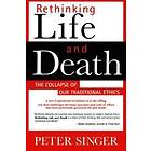 Peter Singer: Rethinking Life and Death