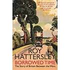 Roy Hattersley: Borrowed Time
