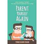 Yong Kang Chan: Parent Yourself Again