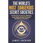 PhD James Jackson: The World's Most Dangerous Secret Societies