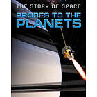 Steve Parker: The Story of Space: Probes to the Planets
