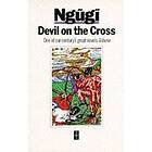 Ngugi wa Thiong'o: Devil on the Cross