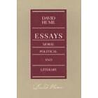 David Hume: Essays -- Moral Political &; Literary, 2nd Edition