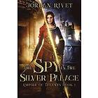 Jordan Rivet: The Spy in the Silver Palace