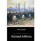 Richard Jefferies: After London