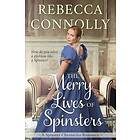 Rebecca Connolly: The Merry Lives of Spinsters