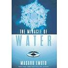 Masaru Emoto: The Miracle of Water