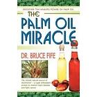 Dr Bruce Fife: Palm Oil Miracle