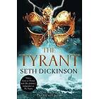 Seth Dickinson: The Tyrant