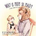 Seth Kastle, Julia Kastle, Karissa Gonzalez-Othon: Why is Mom So Mad?: A Book About PTSD and Military Families