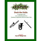 Paul G Young Ph D: Deck the Halls: for a Combination Quartet of Trombones, Euphoniums, Bassoons, and/or Tuba
