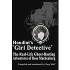 Tony Wolf, Rose MacKenberg: Houdini's Girl Detective: The Real-Life Ghost-Busting Adventures of Rose Mackenberg