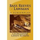 Georgianne Landy-Kordis: Bass Reeves Lawman