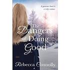 Rebecca Connolly: The Dangers of Doing Good