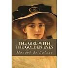 Honore De Balzac: The Girl with the Golden Eyes