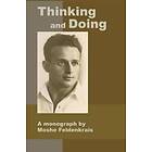 Moshe Feldenkrais: Thinking and Doing